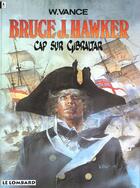 Couverture du livre « Bruce j.hawker t.1 ; cap sur gibraltar » de William Vance aux éditions Lombard