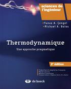 Couverture du livre « Thermodynamique ; une approche pragmatique » de Yunus A. Cengel et Michael A. Boles aux éditions De Boeck Superieur