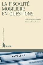 Couverture du livre « La fiscalite mobilière en questions » de Coppens P-F. aux éditions Larcier