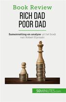 Couverture du livre « Rich Dad Poor Dad : Rijk worden - een vaardigheid die niet geleerd kan worden » de Myriam M'Barki aux éditions 50minutes.com