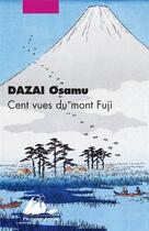 Couverture du livre « Cent vues du Mont Fuji » de Osamu Dazai aux éditions Picquier