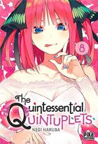 Couverture du livre « The Quintessential Quintuplets Tome 8 » de Negi Haruba aux éditions Pika