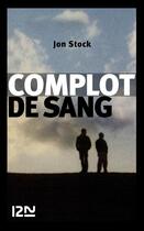 Couverture du livre « Complot de sang - vol03 » de Jon Stock aux éditions 12-21