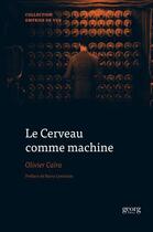 Couverture du livre « Le cerveau comme machine » de Olivier Caira aux éditions Georg
