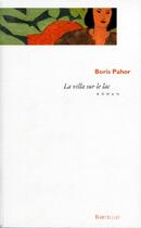 Couverture du livre « La villa sur le lac » de Boris Pahor aux éditions Bartillat