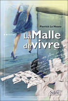 Couverture du livre « La malle de vivre » de Pierrick Le Noane aux éditions Siloe