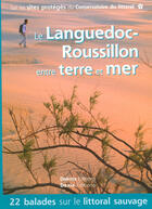 Couverture du livre « Le Languedoc-Roussillon entre terre et mer (édition 2008) » de  aux éditions Dakota
