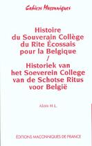 Couverture du livre « Histoire du souverain collège du rite écossais pour la Belgique » de Alois H. L. aux éditions Edimaf
