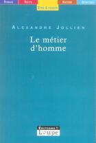 Couverture du livre « Le métier d'homme » de Alexandre Jollien aux éditions Editions De La Loupe