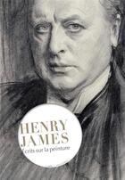 Couverture du livre « Écrits sur la peinture » de Henry James aux éditions Fage