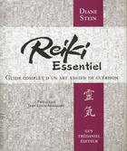 Couverture du livre « Reiki essentiel ; guide complet d'un ancien art de guérison » de Diane Stein aux éditions Guy Trédaniel