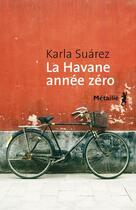 Couverture du livre « La Havane année zéro » de Karla Suarez aux éditions Metailie