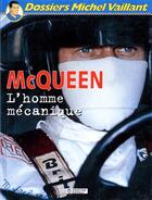 Couverture du livre « Dossiers Michel Vaillant T.3 ; McQueen, l'homme mécanique » de Jean Graton et Philippe Graton aux éditions Graton
