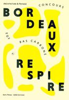 Couverture du livre « Bordeaux respire » de Francois Lamarre aux éditions Aam - Archives D'architecture Moderne