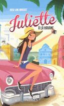 Couverture du livre « Juliette t.3 : Juliette à la Havane » de Rose-Line Brasset aux éditions Kennes Editions