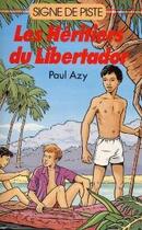 Couverture du livre « Heritiers du libertador » de Azy Paul aux éditions Delahaye