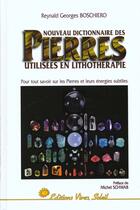 Couverture du livre « Le Dictionnaire Des Pierres Utilisees En Lithotherapie » de Boshiero aux éditions Vivez Soleil