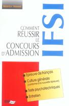 Couverture du livre « Ifsi Comment Reussir Concours Admission » de Monnet/Monnet aux éditions L'ecrit
