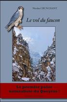 Couverture du livre « Le vol du faucon » de Nicolas Crunchant aux éditions Editions Du Queyras