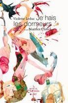 Couverture du livre « Je hais les dormeurs » de Violette Leduc aux éditions Chemin De Fer