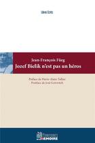 Couverture du livre « Jozef Bielik n'est pas un héros » de Jean-Francois Fueg aux éditions Territoires De La Memoire