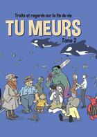 Couverture du livre « Tu meurs ; traits et regards sur la fin de vie t.2 » de  aux éditions Helice Helas