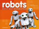 Couverture du livre « Robots extraordinaires » de Dr Madeleine Fievet- aux éditions Fyp