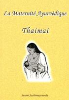 Couverture du livre « La maternité ayurvédique ; thaimai » de Swami Joythimayananda aux éditions Ieev