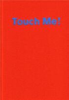 Couverture du livre « Touch me the mystery of the surface » de Eichinger/Troger aux éditions Lars Muller