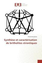 Couverture du livre « Synthèse et caracterisation de britholites strontiques » de Khaled Boughzala aux éditions Editions Universitaires Europeennes