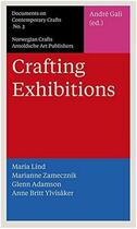 Couverture du livre « Crafting exhibitions - documents on contemporary crafts 3 » de Gali A/Norwegian Cra aux éditions Arnoldsche