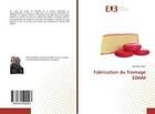 Couverture du livre « Fabrication du fromage edam » de Njehi Mondher aux éditions Editions Universitaires Europeennes