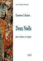 Couverture du livre « Deux noels pour chiur et orgue » de Gaston Litaize aux éditions Delatour