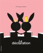 Couverture du livre « La déclaration » de Philippe Jalbert aux éditions Seuil Jeunesse