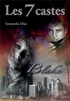 Couverture du livre « Les 7 castes - blake » de Samantha Diaz aux éditions Sydney Laurent