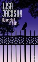 Couverture du livre « Noire était la nuit » de Lisa Jackson aux éditions Harpercollins