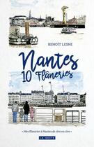 Couverture du livre « Nantes : 10 flâneries » de Benoit Lesne aux éditions Geste