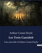 Couverture du livre « Les Trois Garrideb : Une nouvelle d'Arthur Conan Doyle » de Arthur Conan Doyle aux éditions Culturea