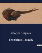 Couverture du livre « The Saint's Tragedy » de Charles Kingsley aux éditions Culturea