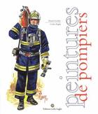 Couverture du livre « Peintures de pompiers » de Daniel Lordey aux éditions Carlo Zaglia