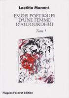 Couverture du livre « Émois poétiques d'une femme d'aujourd'hui » de Loetitia Manent aux éditions Hugues Facorat