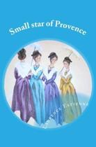 Couverture du livre « Small star of provence » de Estienne Laurence aux éditions Plum'issime