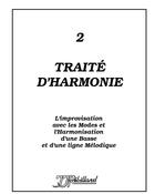 Couverture du livre « Traité d'harmonie T.2 ; traité d'harmonie t.2 ; l'improvisation avec les modes et l'harmonisation d'une basse et d'une ligne mélodique » de Jean-Jacques Rebillard aux éditions Jj Rebillard