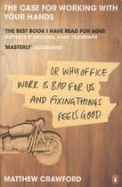 Couverture du livre « The case for working with your hands: or why office work is bad for us and fixing things feels good » de Matthew Crawford aux éditions Adult Pbs