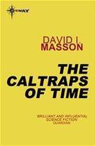 Couverture du livre « The Caltraps of Time » de David I. Masson aux éditions Victor Gollancz