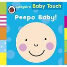 Couverture du livre « Baby Touch: Peepo Baby! » de Ladybird aux éditions Ladybird