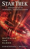 Couverture du livre « Star Trek: Department of Temporal Investigations: Watching the Clock » de Bennett Christopher L aux éditions Pocket Books Star Trek