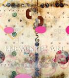 Couverture du livre « Encaustic Art » de Jennifer Margell aux éditions Parkstone International