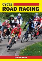 Couverture du livre « Cycle Road Racing » de Newman Tom aux éditions Crowood Press Digital