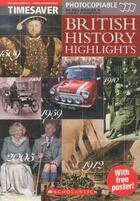 Couverture du livre « BRITISH HISTORY HIGHLIGHTS - PAPERBACK + POSTER » de  aux éditions Scholastic Elt